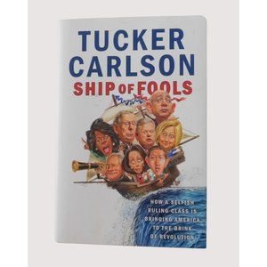Ship of Fools by Tucker Carlson First Edition 2018 Hardcover Jacket